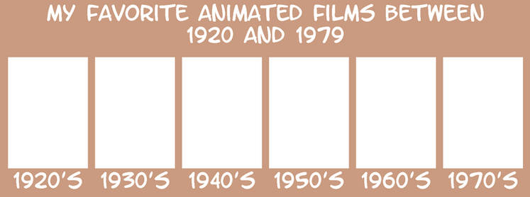 High Quality my favorite animated films between 1920 and 1979 Blank Meme Template