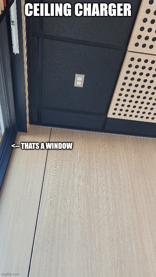 CEILING CHARGER; <-- THATS A WINDOW | image tagged in wow | made w/ Imgflip meme maker