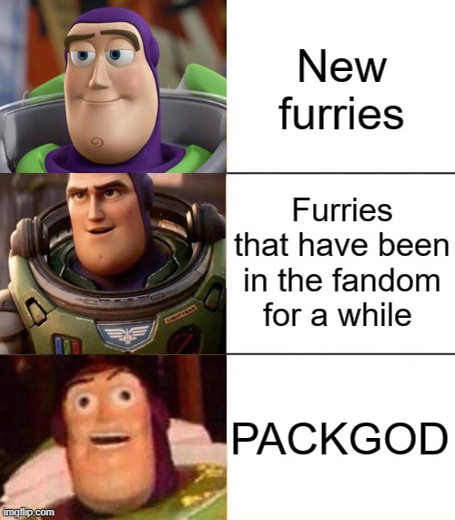 Better, best, blurst lightyear edition | New furries; Furries that have been in the fandom for a while; PACKGOD | image tagged in better best blurst lightyear edition | made w/ Imgflip meme maker