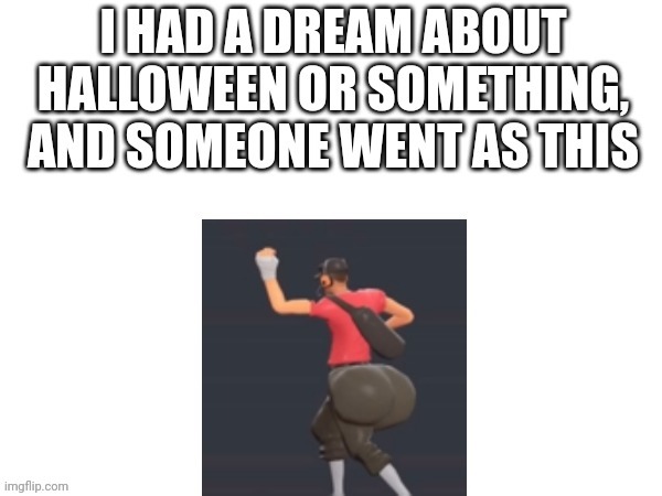 image tagged in tf2,team fortress 2,halloween | made w/ Imgflip meme maker