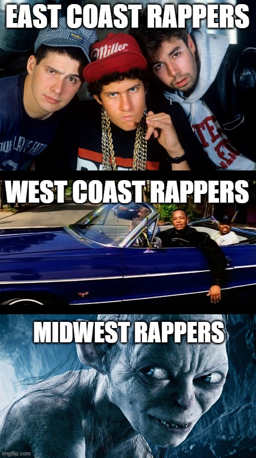 EAST COAST RAPPERS; WEST COAST RAPPERS; MIDWEST RAPPERS | image tagged in rap,midwest rap | made w/ Imgflip meme maker