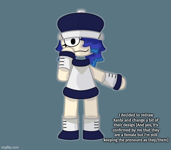 [And also, this redesign is canon] | I decided to redraw Xanbi and change a bit of their design [And yes, it's confirmed by me that they are a female but I'm still keeping the pronouns as they/them] | made w/ Imgflip meme maker