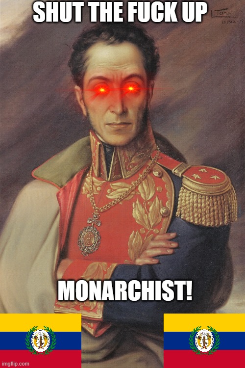 SHUT THE FUCK UP; MONARCHIST! | made w/ Imgflip meme maker