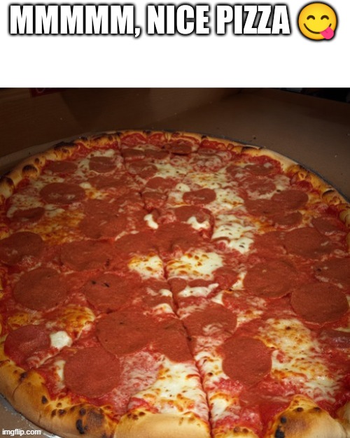 Doesn't this pizza look delicious to you? but with Google Noto Color Emojis | MMMMM, NICE PIZZA 😋 | image tagged in freddy fazbear pizza,squint your eyes,squint,emoji,emojis,stop reading the tags | made w/ Imgflip meme maker