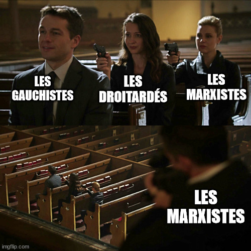 Assassination chain | LES GAUCHISTES; LES MARXISTES; LES DROITARDÉS; LES MARXISTES | image tagged in assassination chain | made w/ Imgflip meme maker
