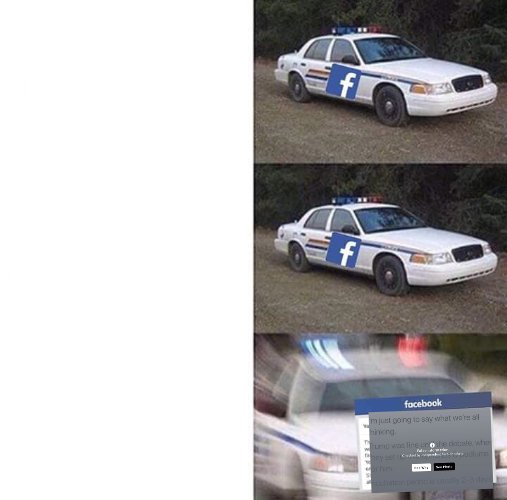 FACEBOOK POLICE, 3 PANEL, BLANK, FACT CHECK Blank Meme Template