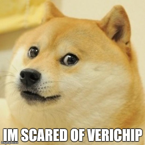 Doge | IM SCARED OF VERICHIP | image tagged in memes,doge | made w/ Imgflip meme maker