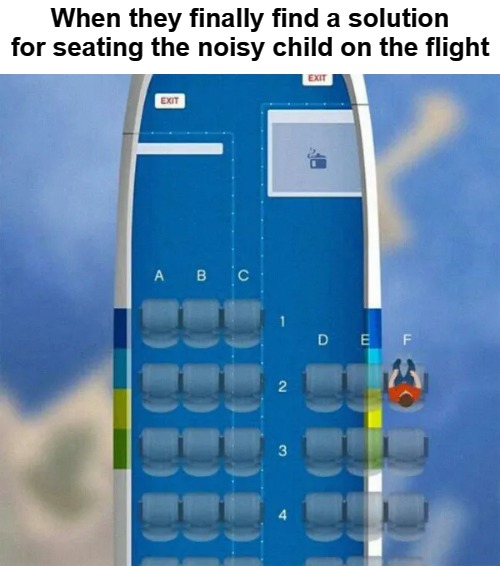 When they finally find a solution for seating the noisy child on the flight | image tagged in it is blocking my window view | made w/ Imgflip meme maker