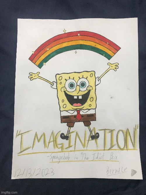 Imagination!! | image tagged in imagination spongebob,spongebob,art | made w/ Imgflip meme maker