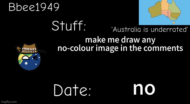 gib | make me draw any no-colour image in the comments; no | image tagged in bbee1949 temp | made w/ Imgflip meme maker