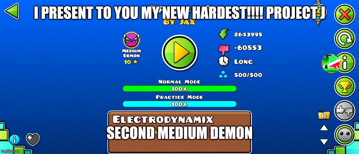 the fact that this is also disliked as the nightmare road is funny | I PRESENT TO YOU MY NEW HARDEST!!!! PROJECT J; SECOND MEDIUM DEMON | made w/ Imgflip meme maker