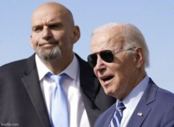 Fetterman and Biden | image tagged in fetterman and biden | made w/ Imgflip meme maker