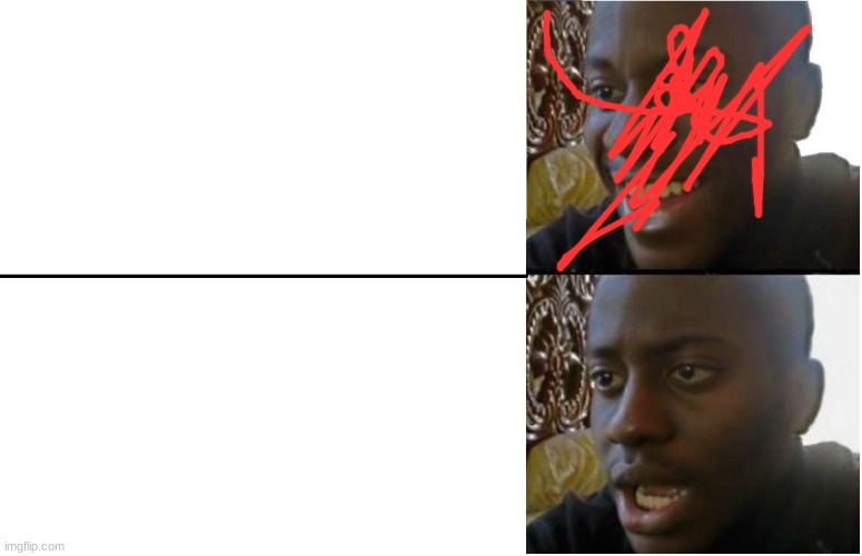 Disappointed Black Guy | image tagged in disappointed black guy | made w/ Imgflip meme maker