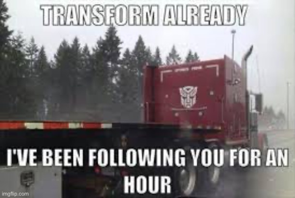 Pls transform | made w/ Imgflip meme maker
