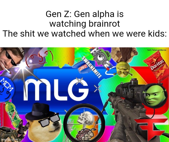 Why are we acting like we're better than them | Gen Z: Gen alpha is watching brainrot
The shit we watched when we were kids: | made w/ Imgflip meme maker