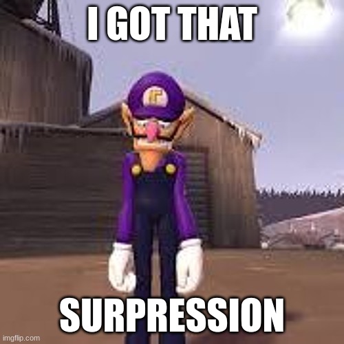 Sunny+Depression =SUPRESSION | I GOT THAT; SURPRESSION | image tagged in gaming | made w/ Imgflip meme maker
