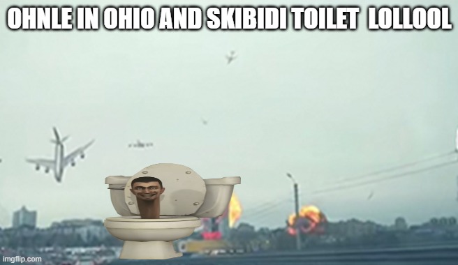 hahahahahha this is funniest meme ever | OHNLE IN OHIO AND SKIBIDI TOILET  LOLLOOL | image tagged in only in ohio,skibidi toilet | made w/ Imgflip meme maker