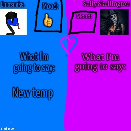 Took me a while | 👍; New temp | image tagged in emosnake and sally skellington shared announcement temp | made w/ Imgflip meme maker