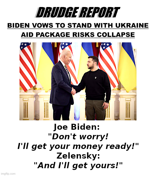 Joe Biden: I'll Get You Your Money! | image tagged in joe biden,zelensky,show me the money,ukraine,war,lost | made w/ Imgflip meme maker