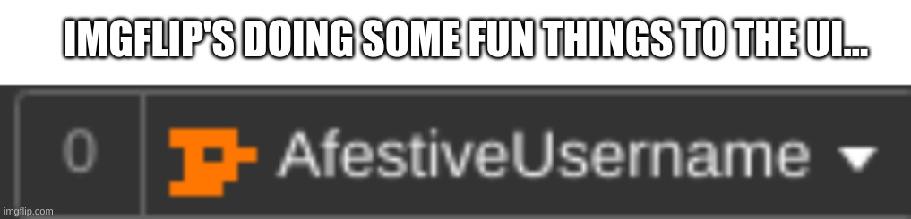 Now your icon shows up next to your username! still doesn't fix the stretching effect though... | IMGFLIP'S DOING SOME FUN THINGS TO THE UI... | image tagged in blank white template | made w/ Imgflip meme maker