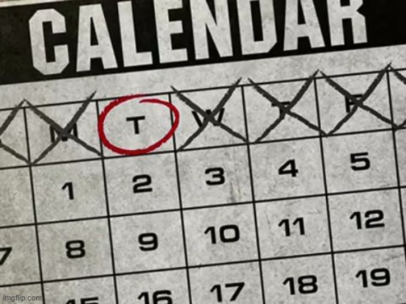 Tuesday Calendar | image tagged in tuesday calendar | made w/ Imgflip meme maker