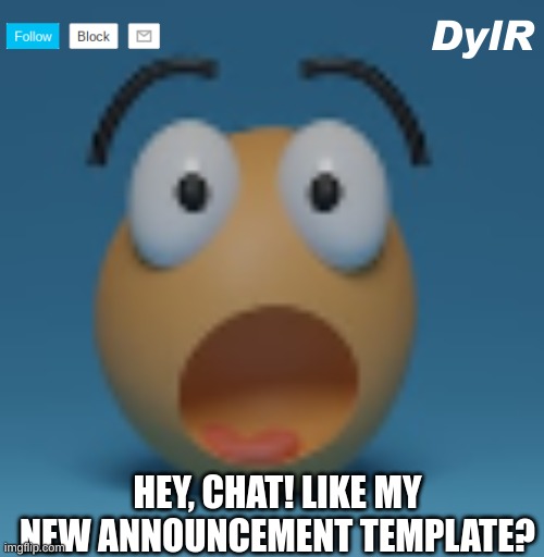 shockers | DylR; HEY, CHAT! LIKE MY NEW ANNOUNCEMENT TEMPLATE? | image tagged in public service announcement | made w/ Imgflip meme maker
