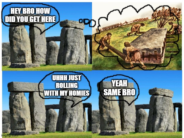 HEY BRO HOW DID YOU GET HERE; UHHH JUST ROLLING WITH MY HOMIES; YEAH SAME BRO | made w/ Imgflip meme maker