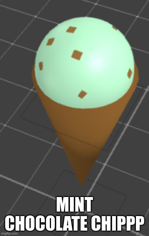 icecreme | MINT CHOCOLATE CHIPPP | made w/ Imgflip meme maker