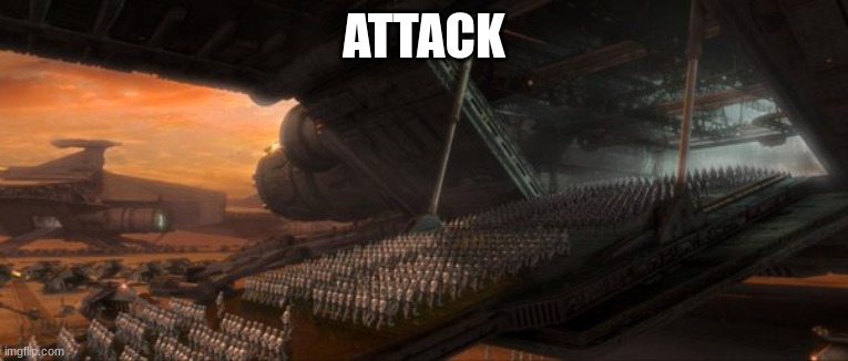 ATTACK | made w/ Imgflip meme maker