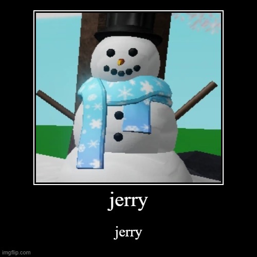jerry               (when the slap battles) | jerry | jerry | image tagged in funny,demotivationals,jerry | made w/ Imgflip demotivational maker