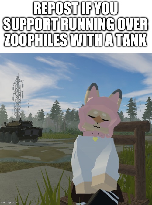Hazel | REPOST IF YOU SUPPORT RUNNING OVER
ZOOPHILES WITH A TANK | image tagged in hazel,ye | made w/ Imgflip meme maker