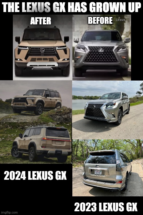 The All-New 2024 Lexus GX looks AGGRESSIVE and TOUGH Compared to the Previous Generation | THE LEXUS GX HAS GROWN UP; BEFORE; AFTER; 2024 LEXUS GX; 2023 LEXUS GX | image tagged in lexus,grow up,cars,suv,before and after,memes | made w/ Imgflip meme maker
