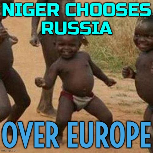 Niger chooses Russia over Europe | NIGER CHOOSES
RUSSIA; OVER EUROPE | image tagged in memes,third world success kid,russia,good guy putin,vladimir putin,vladimir putin smiling | made w/ Imgflip meme maker