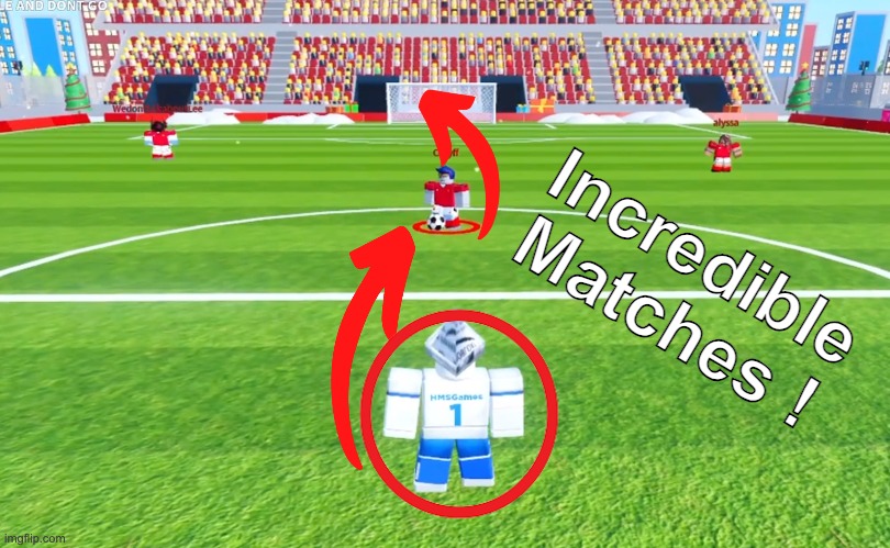 Another thumbnail for my channel | Incredible Matches ! | made w/ Imgflip meme maker