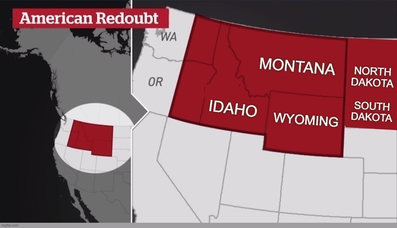 The Great American Redoubt Map | image tagged in american redoubt,idaho,montana,wyoming,north dakota,south dakota | made w/ Imgflip meme maker