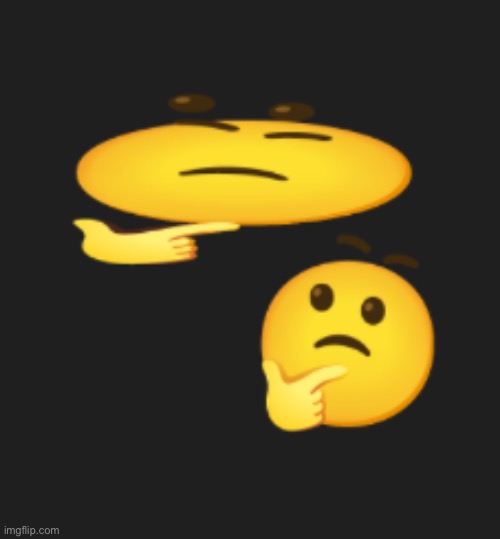 Wondering emoji | image tagged in wondering emoji | made w/ Imgflip meme maker