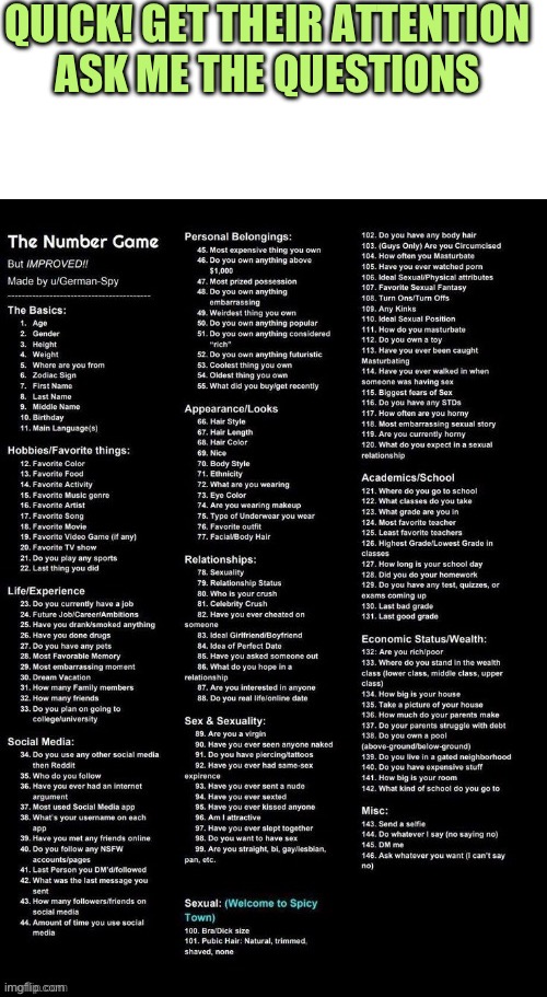 Numbers game | QUICK! GET THEIR ATTENTION

ASK ME THE QUESTIONS | image tagged in numbers game | made w/ Imgflip meme maker