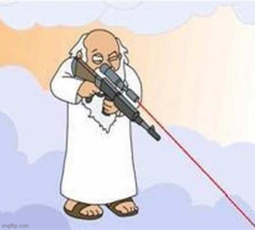 God snipes image below | image tagged in god sniper family guy | made w/ Imgflip meme maker