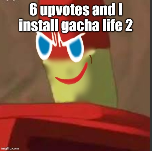 (Softly) Dont. | 6 upvotes and I install gacha life 2 | image tagged in gingerdrix | made w/ Imgflip meme maker