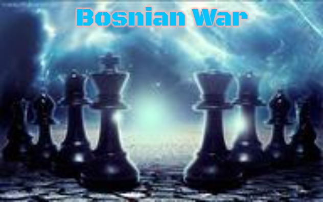 chess | Bosnian War | image tagged in chess,slavic,bosnian war | made w/ Imgflip meme maker