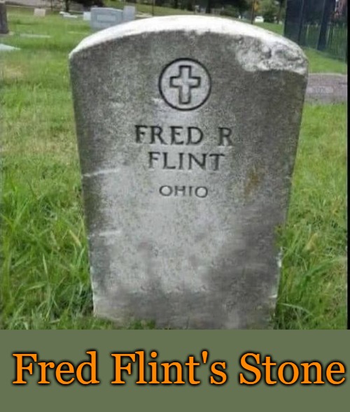 Fred flint's stone | Fred Flint's Stone | made w/ Imgflip meme maker