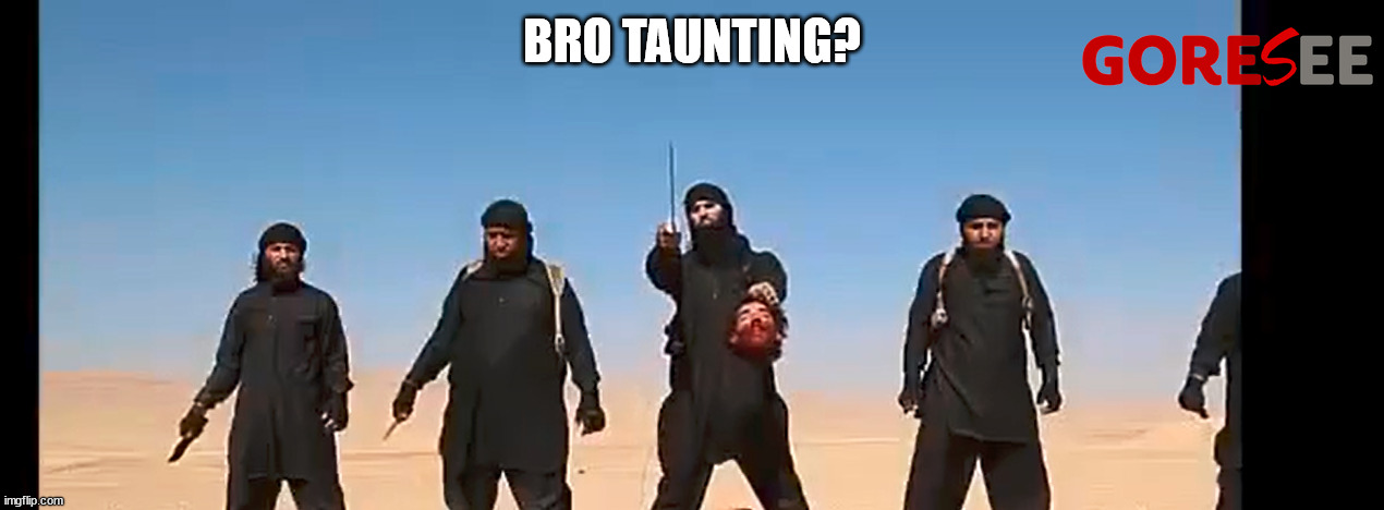 BRO TAUNTING? | made w/ Imgflip meme maker