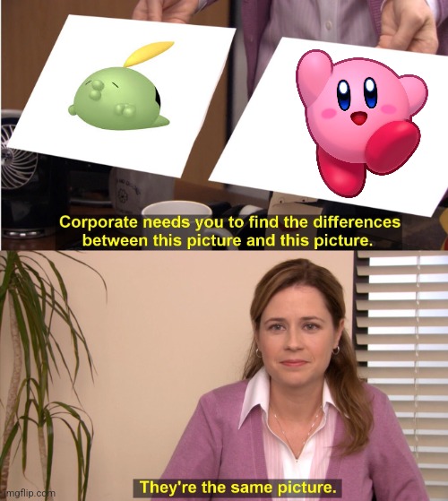 New meme since forever | image tagged in memes,they're the same picture,pokemon,kirby,oh wow are you actually reading these tags | made w/ Imgflip meme maker