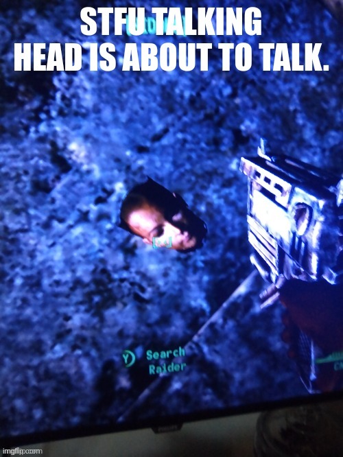 stfu talking head is about to talk | image tagged in stfu talking head is about to talk | made w/ Imgflip meme maker