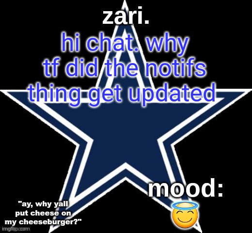 zari.'s Dallas Cowboys announcement temp | hi chat. why tf did the notifs thing get updated; 😇 | image tagged in zari 's dallas cowboys announcement temp | made w/ Imgflip meme maker