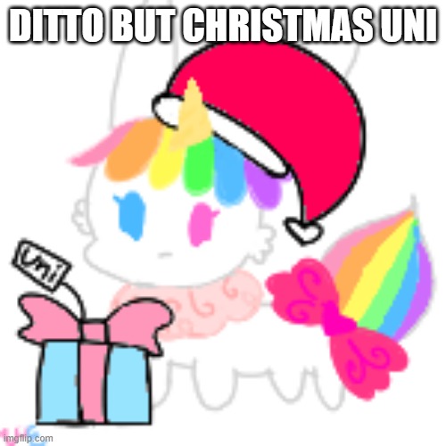 Christmas chibi unicorn eevee | DITTO BUT CHRISTMAS UNI | image tagged in christmas chibi unicorn eevee | made w/ Imgflip meme maker