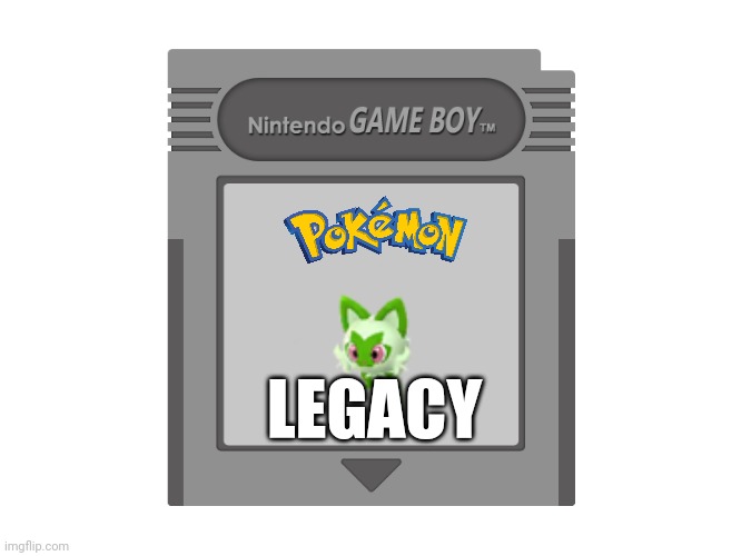 blank gameboy cartridge | LEGACY | image tagged in blank gameboy cartridge | made w/ Imgflip meme maker