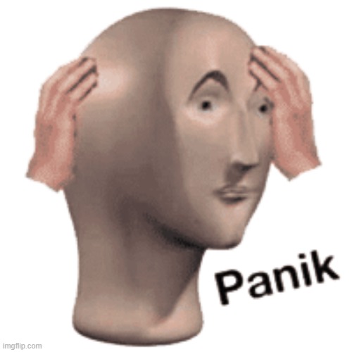 Panik | image tagged in panik | made w/ Imgflip meme maker