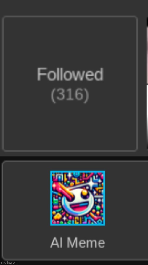 well they edited the ai memes icon a little and fixed the followed streams | made w/ Imgflip meme maker