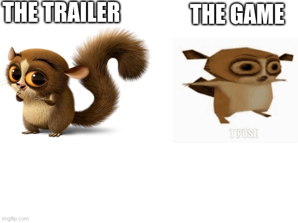 expectations vs reality | THE TRAILER; THE GAME | image tagged in relatable | made w/ Imgflip meme maker